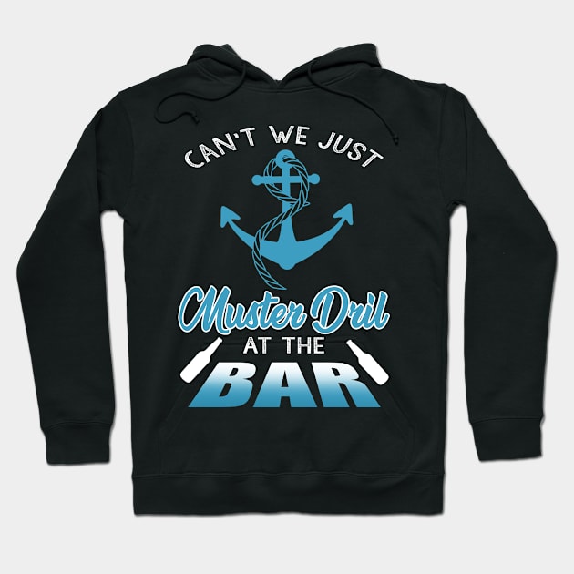 Can't We Just Muster Drill At The Bar T-Shirt Funny Boating Hoodie by blimbercornbread